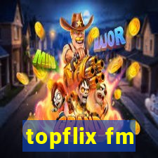 topflix fm